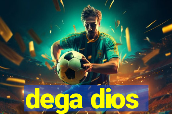 dega dios